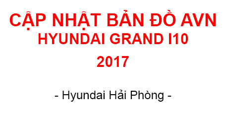 cap-nhat-ban-do-avn-grand-i10-2017